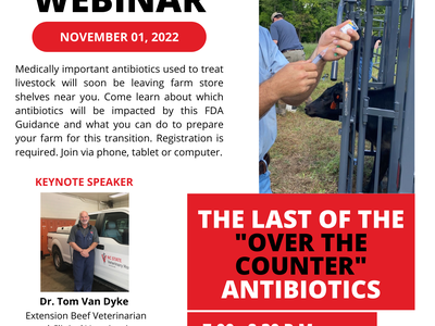 Online Webinar, November 01, 2022. The last of the "Over the Counter" Antibiotics. Medically important antibiotics used to treat livestock will soon be leaving farm store shelves near you. Come learn about which antibiotics will be impacted by this FDA gu
