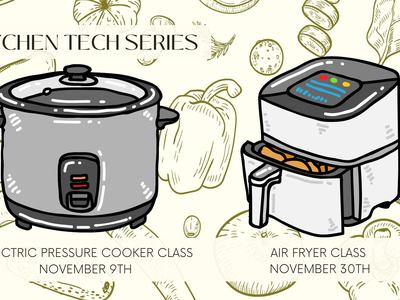 electric pressure cooker class Nov 9th and Air Fryer Class Nov 30th
