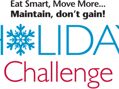 Eat Smart, Move More... Maintain, don't gain! Holiday Challenge