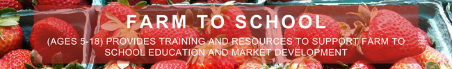 Strawberries with overlaid text: FARM TO SCHOOL — "(AGES 5-18) provides training and resources"