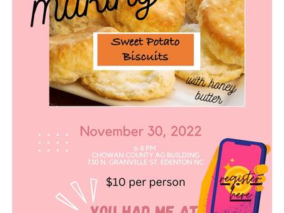 Making Sweet Potato Biscuits class Nov 30 2022, Chowan County Ag Building, $10