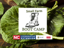 Boot illustration with text "Small Farm BOOT CAMP" and NC Cooperative Extension banner