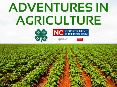 Rows of crops under banner "ADVENTURES IN AGRICULTURE" with 4‑H and NC Cooperative Extension logos