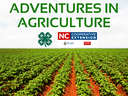 Rows of crops under banner "ADVENTURES IN AGRICULTURE" with 4‑H and NC Cooperative Extension logos