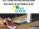 It's time to Re-enroll and Enroll in 4-H online 2.0!