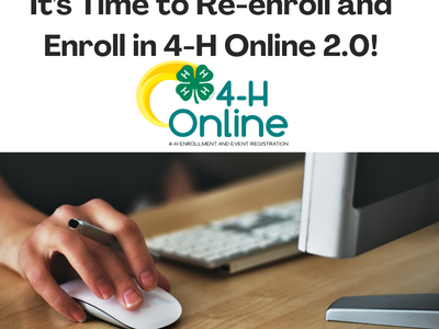 It's time to Re-enroll and Enroll in 4-H online 2.0!