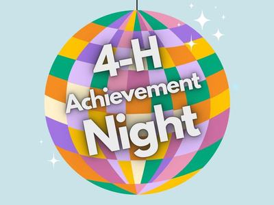Colorful Retro Disco ball with "4-H Achievement Night text