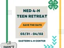 NED 4-H Teen Retreat flyer save the date