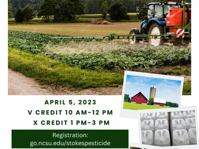 Pesticide Applicator Recertification — April 5, 2023; V credit 10–12, X credit 1–3; Register: go.ncsu.edu/stokespesticide