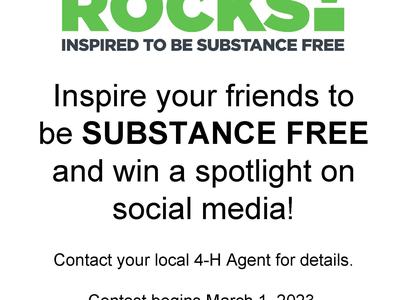 Inspire your friends to be SUBSTANCE FREE and win a spotlight on social media! Contact your local 4-H Agent for details. Contest begins March 1, 2023.