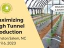 Maximizing High Tunnel Production; Winston Salem, NC April 6, 2023; high tunnel rows
