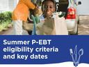Child holding grocery bag by car; text reads "Summer P-EBT eligibility criteria and key dates"