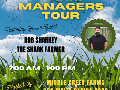 Aug 2, 2023 Blackland Farm Managers Tour featuring Rob Sharkey at Middle Creek Farms