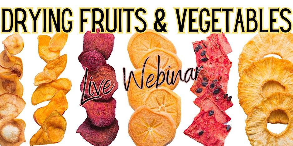 Drying Fruits and Vegetables Live Webinar