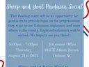PLEASE JOIN US FOR A Sheep and goat Producer Social This floating event will be an opportunity for producers to provide input on the programming they want to see Extension implement and meet others in the county. Light refreshments will be served. We hope