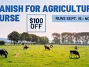 Cows grazing in pasture; text: "Spanish for Agriculture Course", "$100 off", "Runs Sept. 19–Nov. 9"