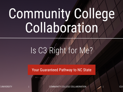 Community College Collaboration; Is C3 Right for Me? Banner: Your Guaranteed Pathway to NC State