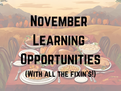 illustration of Thanksgiving feast on a table in a field with "November Learning Opportunities" typed