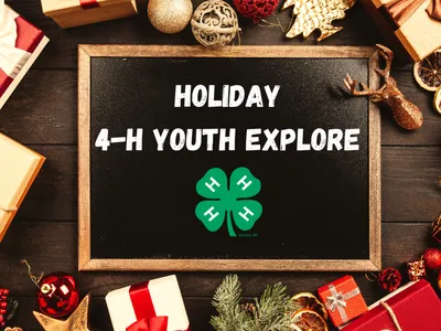 Chalkboard reading "HOLIDAY 4-H YOUTH EXPLORE" with 4‑H clover, surrounded by holiday gifts and ornaments