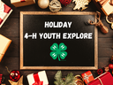 Chalkboard reading "HOLIDAY 4-H YOUTH EXPLORE" with 4‑H clover, surrounded by holiday gifts and ornaments
