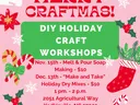MERRY CRAFTMAS! DIY HOLIDAY CRAFT WORKSHOPS; Nov 15 & Dec 13; 2051 Agricultural Way; call 336-849-7877