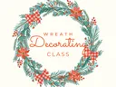 Holiday wreath with poinsettias, berries and bows; text "Wreath Decorating Class"