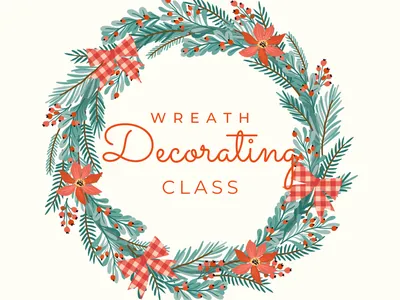 Holiday wreath with poinsettias, berries and bows; text "Wreath Decorating Class"