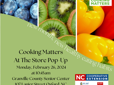 Cooking Matters At The Store Pop-Up — Feb 26, 2024 10:45am; Granville County Senior Center, Oxford NC