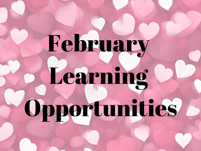 red, pink, and white heart background with text: "February Learning Opportunities"