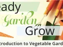 Text "Ready Garden Grow: An Introduction to Vegetable Gardening"; gardening tools, pots, carrot
