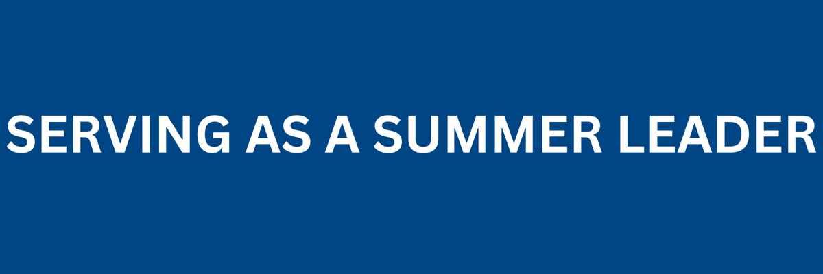 SERVING AS A SUMMER LEADER text in white on a solid blue background
