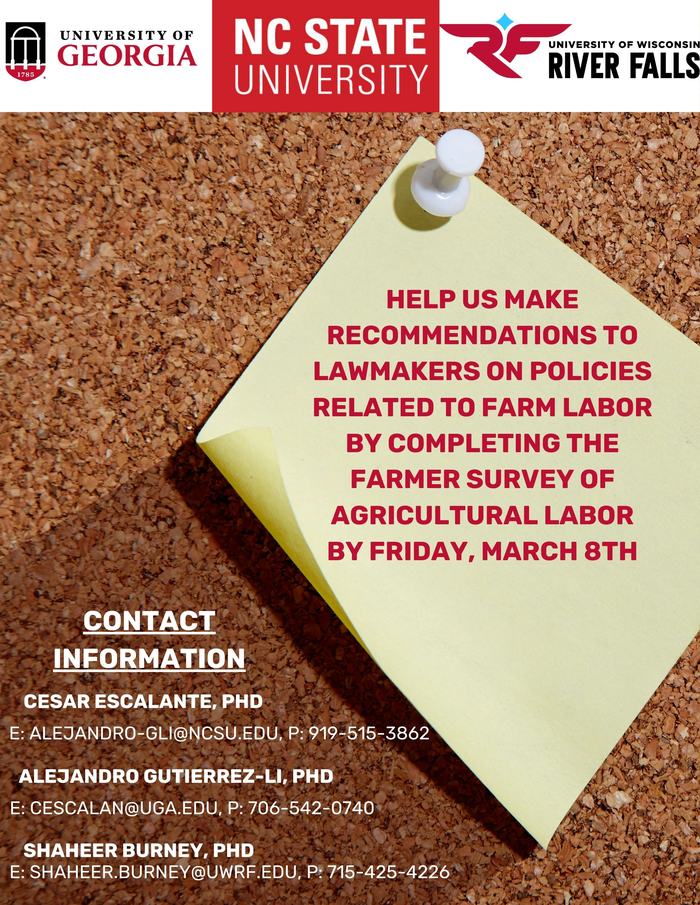 HELP US MAKE RECOMMENDATIONS TO LAWMAKERS ON POLICIES RELATED TO FARM LABOR BY COMPLETING THE FARMER SURVEY OF AGRICULTURAL LABOR BY FRIDAY, MARCH 8TH