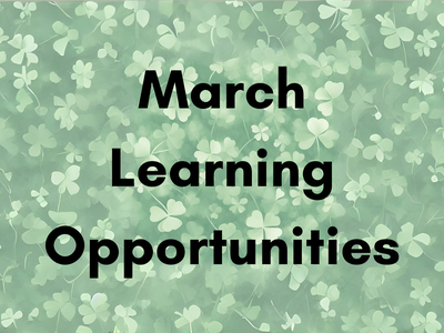 green clover background with words: March Learning Opportunities