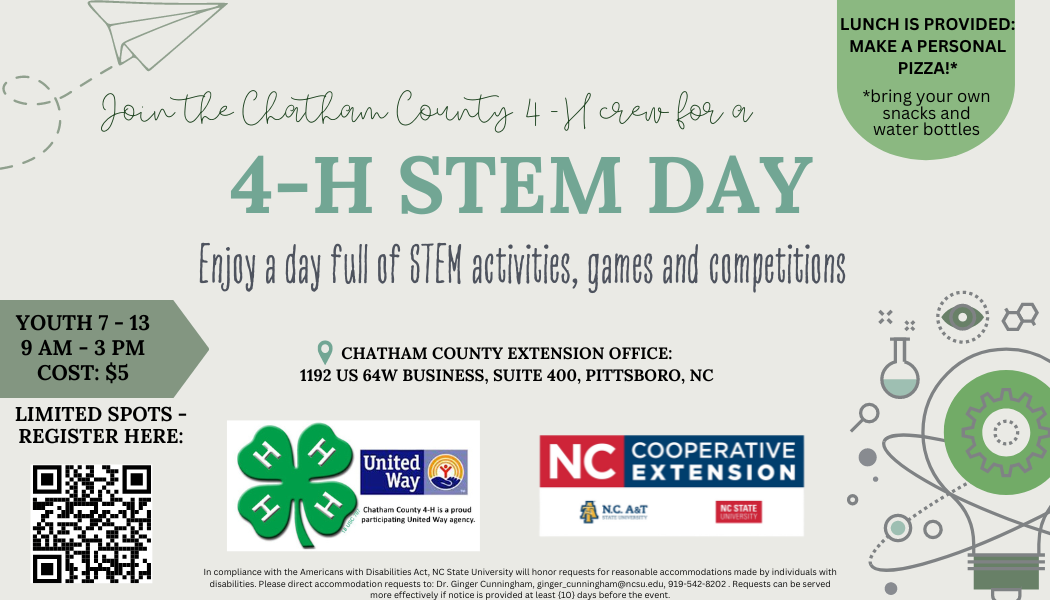 Join the 4-H STEM day from 9 AM - 3PM at the Chatham County Extension office. Cost is $5. Lunch is provided.