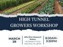 High Tunnel Growers Workshop flyer; March 28, Mills River Research Station, 8:30AM–3:30PM