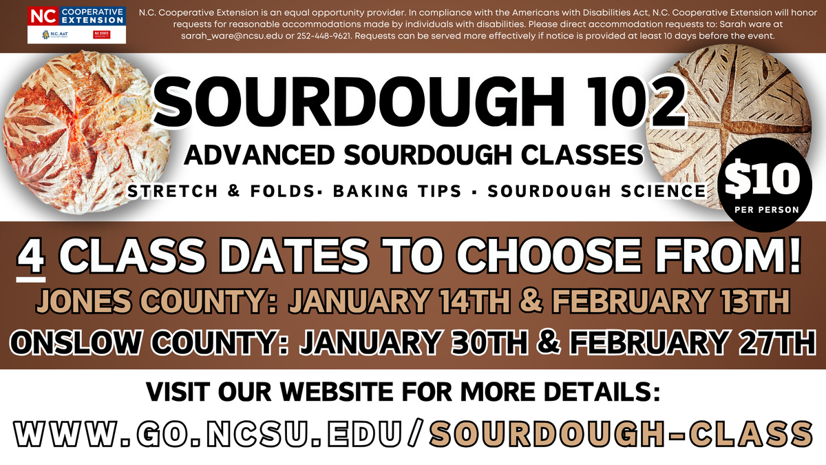 Sourdough 102 - advanced sourdough class. Stretch & folds, baking tips, and sourdough science. 4 class dates to choose from: Jones County January 14th & February 13th, 2025 at The Filling Station in Pollocksville, NC or in Onslow County: January 30th & February 27th, 2025 at the Onslow Extension Office. $10 per person. Registration and payment required to hold spot: www.go.ncsu.edu/sourdough_class