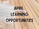 wood deck with umbrella and the words April Learning Opportunities
