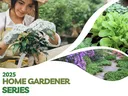 Woman potting a plant; collage of garden photos; text "2025 HOME GARDENER SERIES"