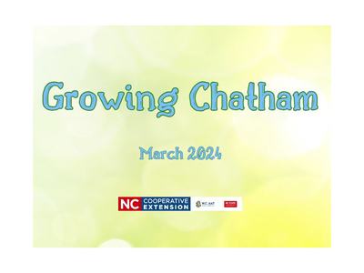 Growing Chatham title, "March 2024", and NC Cooperative Extension logo on yellow-green background