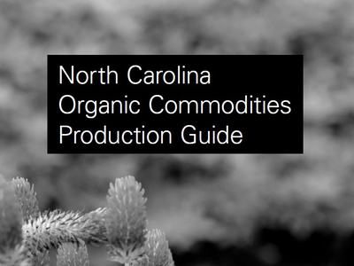North Carolina Organic Commodities Production Guide text on black box over blurred plant background