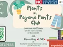 Plants in Pajama Pants Club poster — Join via Zoom; bit.ly/3TZPESS; avgrubb@ncsu.edu