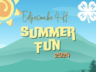 Edgecombe 4-H "Summer Fun 2024" text over stylized sun, rolling green hills, and 4-H clover
