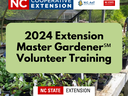 2024 Extension Master Gardener Volunteer Training