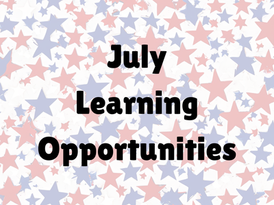 red, white, and blue stars with "July Learning Opportunities"