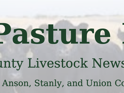 The Pasture Post: Tri-County Livestock Newsletter — Serving Anson, Stanly, and Union Counties