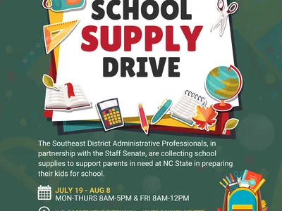 The Southeast District Administrative Professionals, in partnership with the Staff Senate, are collecting school supplies to support parents in need at NC State in preparing their kids for school. WHEN: July 19th - August 8th 2024 MON-THURS 8AM-5PM & FRI 