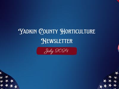 July Yadkin Horticulture Newsletter Banner