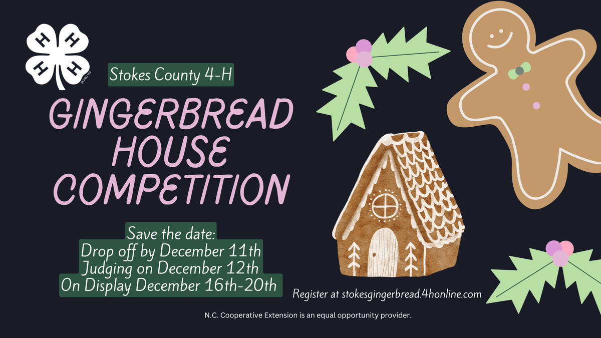 Stokes County 4-H Gingerbread House Competition — Drop off by Dec 11, judging Dec 12
