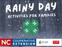 Rainy background with 4-H and Cooperative Extension Logo with heading "rainy day activities for families"