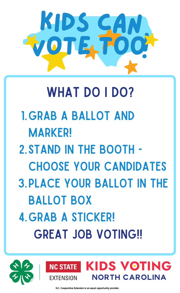 KIDS CAN VOTE TOO! Steps: grab ballot & marker; mark in booth; place ballot in box; get sticker.